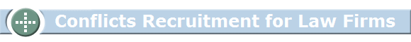Conflicts Recruitment for Law Firms Conflicts Recruitment for Law Firms